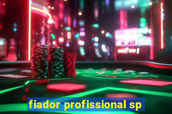 fiador profissional sp